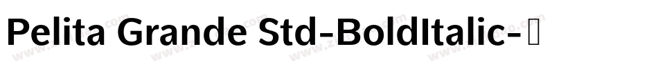 Pelita Grande Std-BoldItalic字体转换